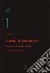 Cane d'asfalto. Inediti di Fabrizio Pittalis libro di Pittalis Fabrizio Caputi R. (cur.)