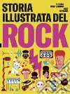 Storia illustrata del rock. Ediz. illustrata libro