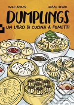 Dumplings. Un libro di cucina a fumetti libro