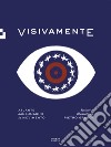 Visivamente. Atlante delle immagini in movimento. Ediz. illustrata libro di Grandi Pietro