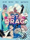 L'arte del Drag. Ediz. a colori libro