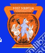 Post scriptum. 100 espressioni latine (e alcune greche) che hanno attraversato la storia. Ediz. a colori libro usato