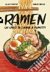 Ramen. Un libro di cucina a fumetti libro