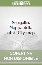 Senigallia. Mappa della città. City map libro