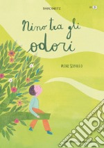 Nino tra gli odori. Ediz. italiana e inglese libro