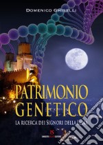 Patrimonio genetico. La ricerca dei Signori della Luna