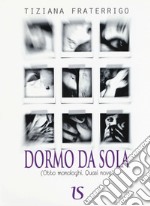 Dormo da sola