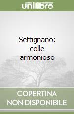 Settignano: colle armonioso