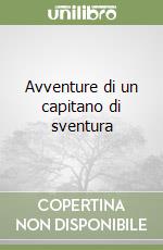 Avventure di un capitano di sventura libro