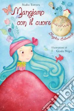 Mangiamo con il cuore. Fragolina salvamondo libro