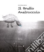 Il brutto anatroccolo. Ediz. illustrata libro