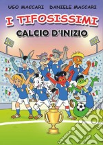 Calcio d'inizio. I tifosissimi