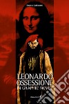 Leonardo. Ossessione in graphic novel libro
