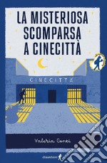 La misteriosa scomparsa a Cinecittà libro