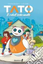 Tato. Il robot imbranato