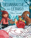 Selvabbacche va in letargo. Ediz. a colori libro di Troncarelli Valeria