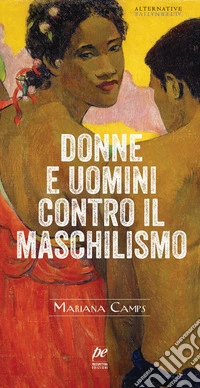 Donne e uomini contro il maschilismo libro