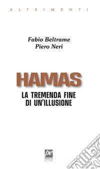 Hamas. La tremenda fine di un'illusione libro