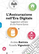 L'assicurazione nell'era digitale. Suggestioni all'inizio di una nuova epoca libro