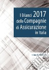 I bilanci 2017 delle compagnie di assicurazione in Italia libro