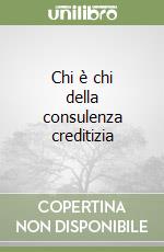 Chi è chi della consulenza creditizia
