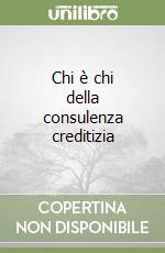 Chi è chi della consulenza creditizia libro