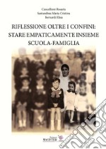 Riflessione oltre i confini: stare empaticamente insieme scuola-famiglia libro