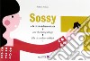 Sossy e la città addormentata-Sossy and the dozing village-Sossy lla città addermessite. Ediz. bilingue libro