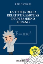 La teoria della relatività emotiva di un bambino lucano