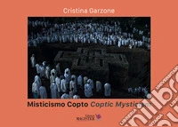 Misticismo copto-Coptic mysticism. Ediz. illustrata libro