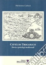 Città di Tricarico. Storia e privilegi medioevali