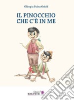 Il pinocchio che c'è in me. Ediz. per la scuola