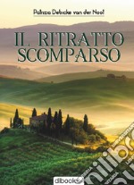 Il ritratto scomparso libro