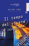 Il tempo del vivere è mutevole libro