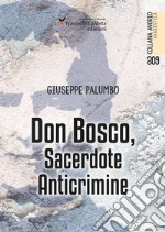 Don Bosco, sacerdote anticrimine libro