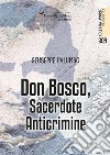 Don Bosco, sacerdote anticrimine libro