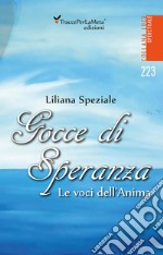 Gocce di speranza. Le voci dell'anima libro