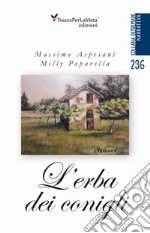 L'erba dei conigli. Nuova ediz. libro