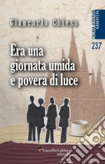 Era una giornata umida e povera di luce