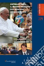 Cattolici uniti: Il nostro progetto per benedire un'Italia nuova. La politica è dottrina sociale. Nuova ediz.