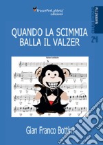 Quando la scimmia balla il valzer libro