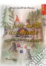 Un ferro diritto uno rovescio: ecco le favole intrecciate di Nonna Calzetta. Ediz. illustrata libro