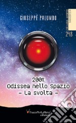 2001: Odissea nello spazio. La svolta libro