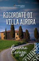 Ricordati di Villa Aurora libro