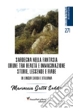 Sardegna nella fantasia Orune tra realtà e immaginazione. Storie, leggende e fiabe in lingua sarda e italiana