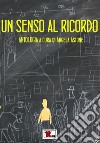 Un senso al ricordo libro di Astone A. (cur.)