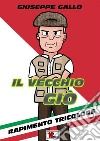 Il vecchio Giò. Rapimento tricolore. Nuova ediz. libro