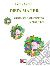 Dieta M.A.T.E.R. Gravidanza e allattamento in piena forma. Nuova ediz. libro
