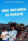 Una vacanza di risate libro di De Felice Raffaele Massimiliano