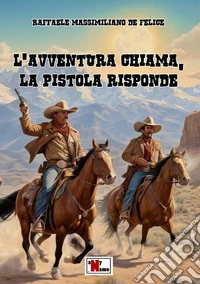 L'avventura chiama, la pistola risponde libro